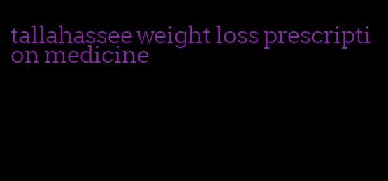 tallahassee weight loss prescription medicine