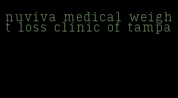 nuviva medical weight loss clinic of tampa