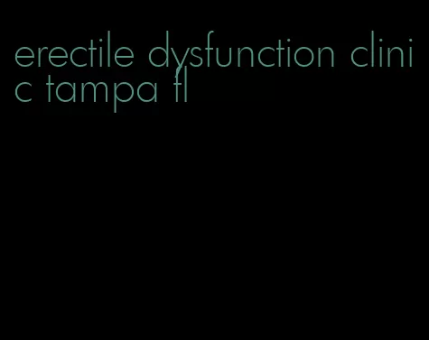 erectile dysfunction clinic tampa fl