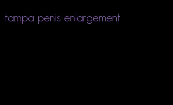 tampa penis enlargement