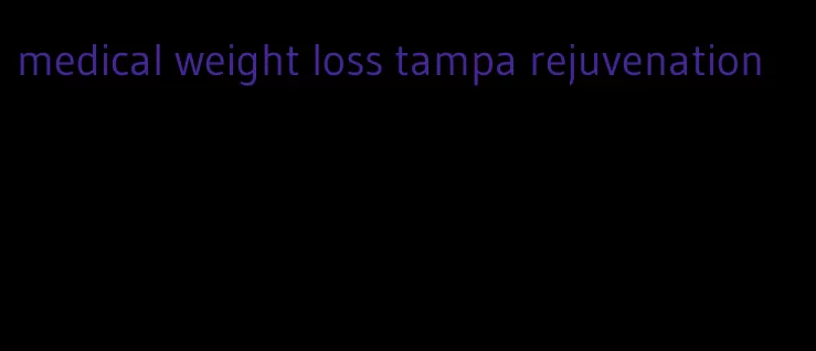 medical weight loss tampa rejuvenation