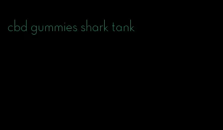 cbd gummies shark tank