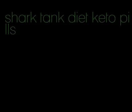 shark tank diet keto pills