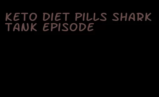 keto diet pills shark tank episode