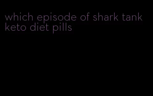 which episode of shark tank keto diet pills