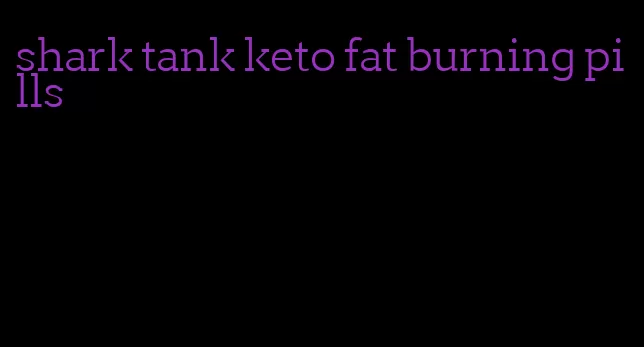 shark tank keto fat burning pills