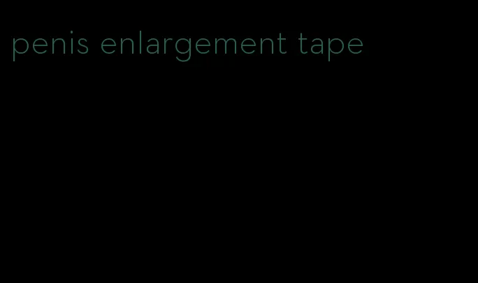 penis enlargement tape