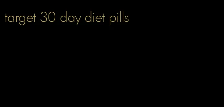 target 30 day diet pills