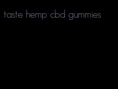 taste hemp cbd gummies