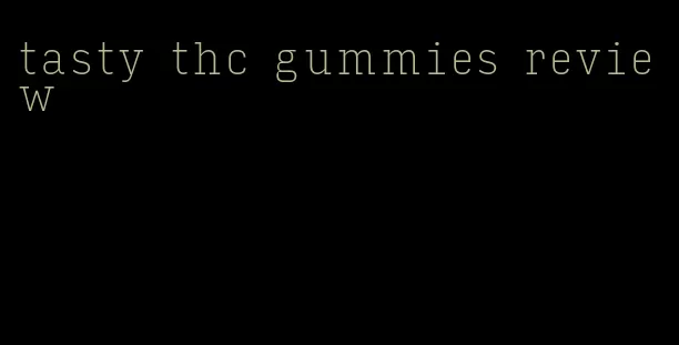 tasty thc gummies review