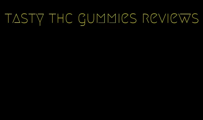 tasty thc gummies reviews