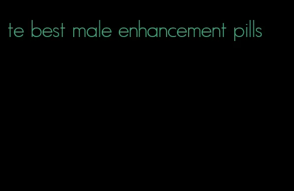 te best male enhancement pills