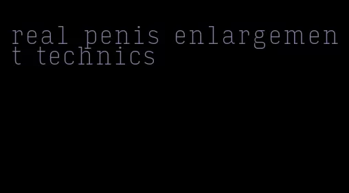 real penis enlargement technics