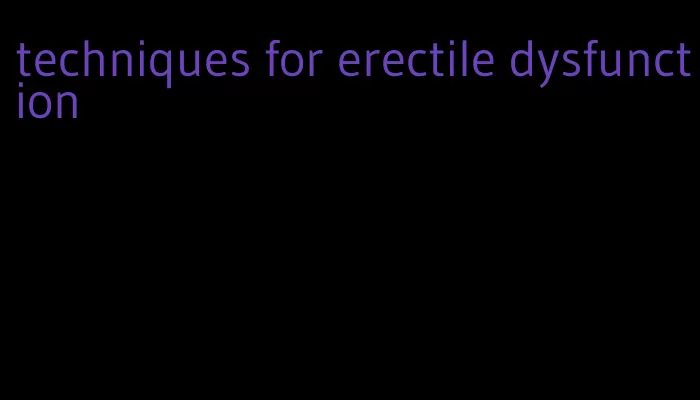 techniques for erectile dysfunction