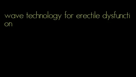 wave technology for erectile dysfunction