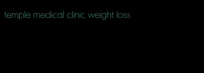 temple medical clinic weight loss