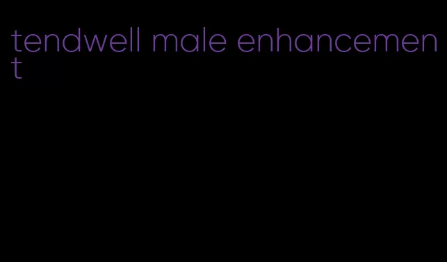 tendwell male enhancement