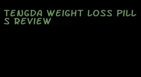 tengda weight loss pills review