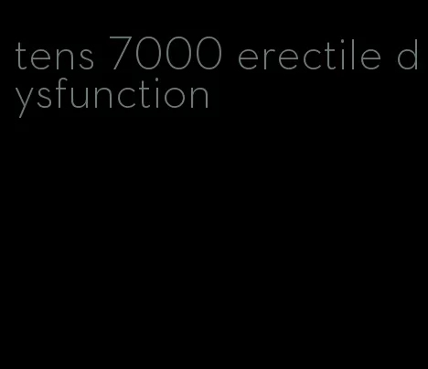 tens 7000 erectile dysfunction