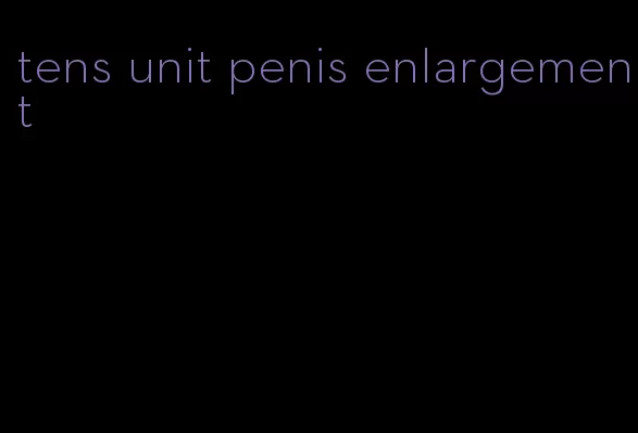 tens unit penis enlargement