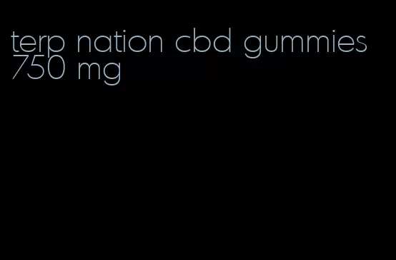 terp nation cbd gummies 750 mg