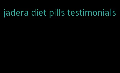 jadera diet pills testimonials