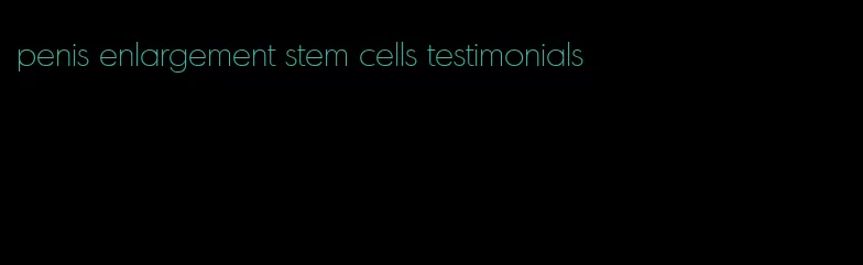 penis enlargement stem cells testimonials