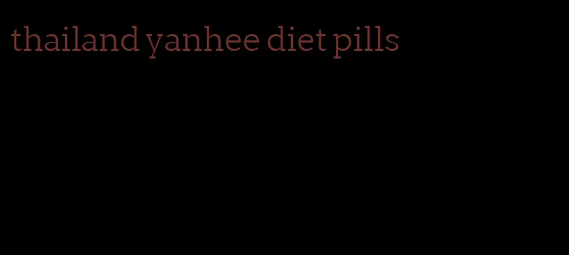 thailand yanhee diet pills