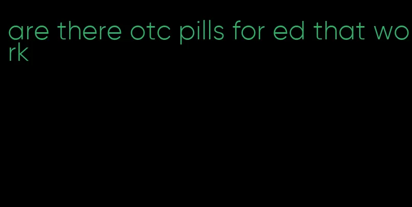 are there otc pills for ed that work