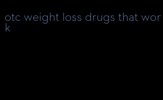 otc weight loss drugs that work