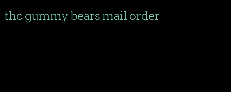 thc gummy bears mail order