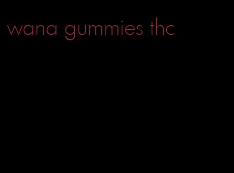 wana gummies thc