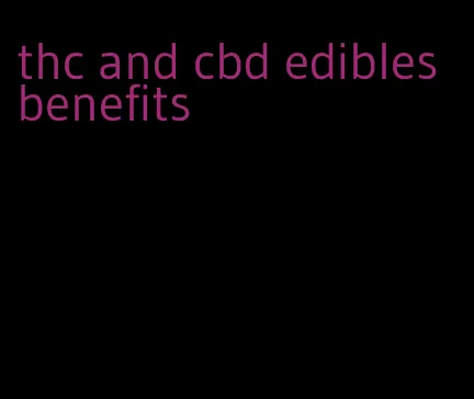 thc and cbd edibles benefits