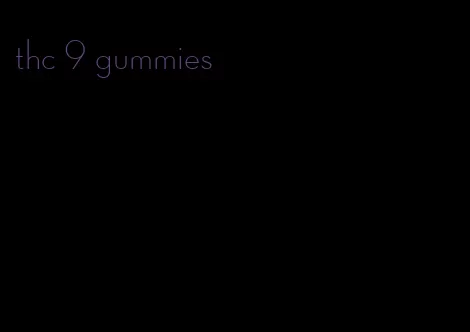 thc 9 gummies