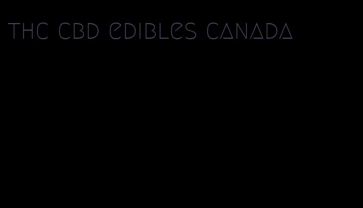 thc cbd edibles canada