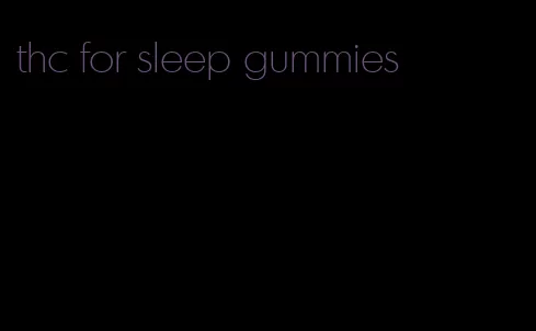 thc for sleep gummies