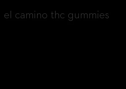 el camino thc gummies