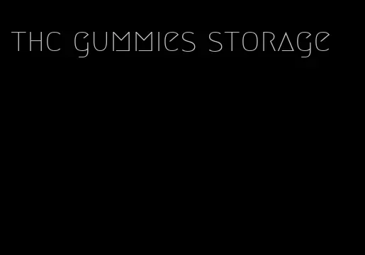 thc gummies storage