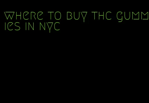 where to buy thc gummies in nyc