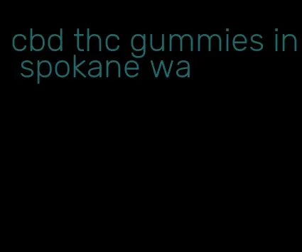 cbd thc gummies in spokane wa