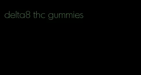 delta8 thc gummies