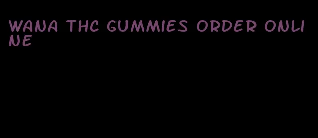 wana thc gummies order online