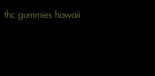 thc gummies hawaii