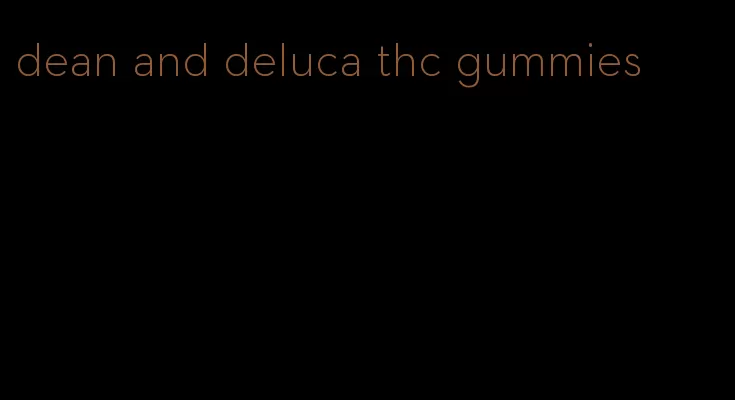 dean and deluca thc gummies