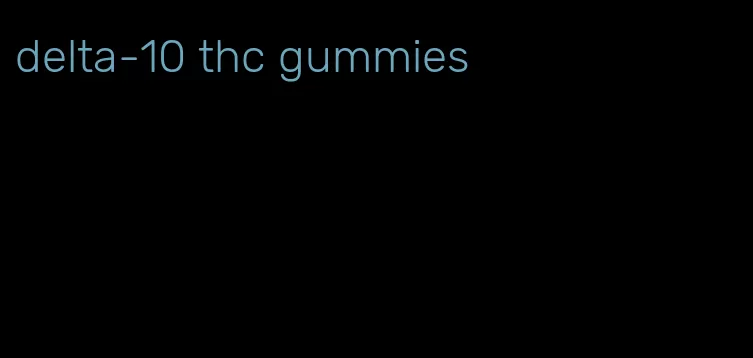 delta-10 thc gummies