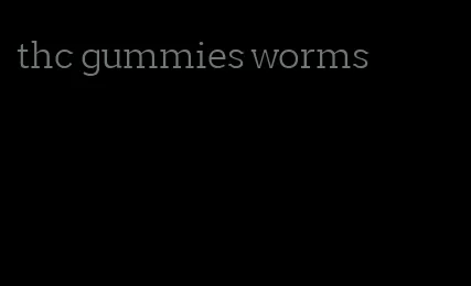 thc gummies worms