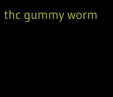 thc gummy worm