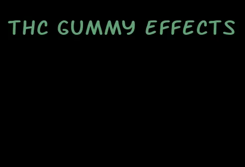 thc gummy effects