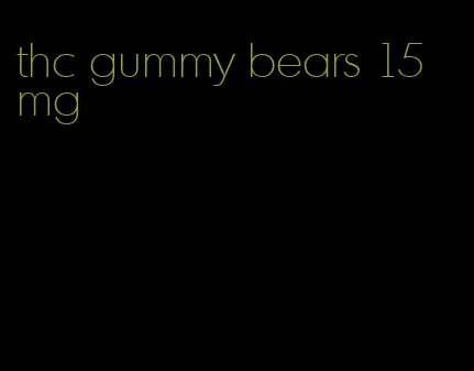 thc gummy bears 15 mg