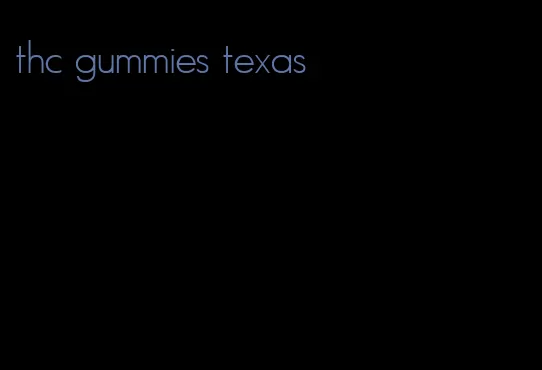 thc gummies texas